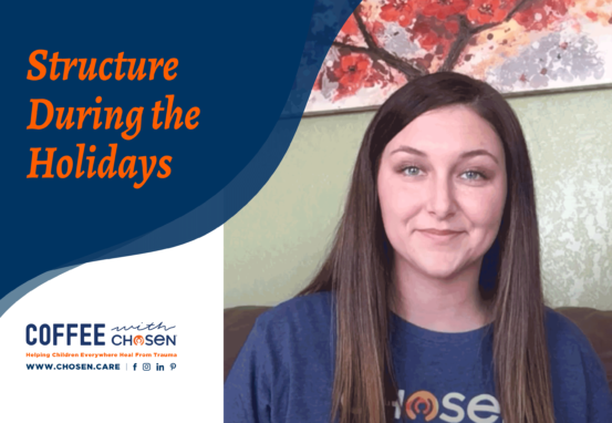 Structure During the Holidays, Chosen - Adoption | Foster & Orphan Care Outreach | Mentoring