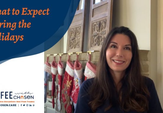 What to Expect During the Holidays, Chosen - Adoption | Foster & Orphan Care Outreach | Mentoring
