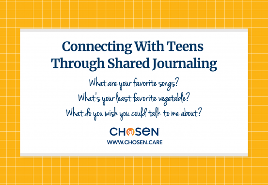 Connecting with Teens through Shared Journaling, Chosen - Adoption | Foster & Orphan Care Outreach | Mentoring