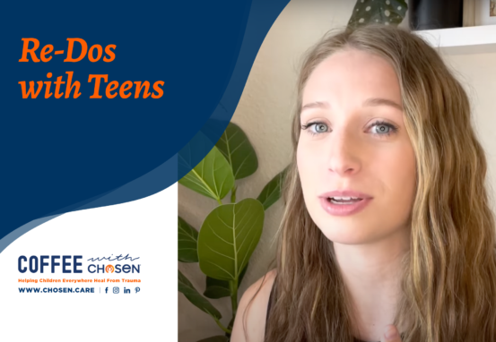 Re-Dos with Teens, Chosen - Adoption | Foster & Orphan Care Outreach | Mentoring