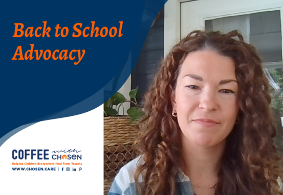Back to School Advocacy, Chosen - Adoption | Foster & Orphan Care Outreach | Mentoring