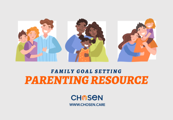 Parenting Resource: Family Goal Setting, Chosen - Adoption | Foster & Orphan Care Outreach | Mentoring